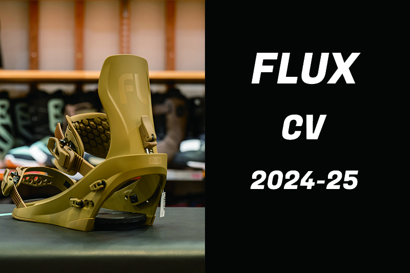 FLUX CV 24-25モデル入荷 | RIDERS FACT なんばCITY店 | 株式会社